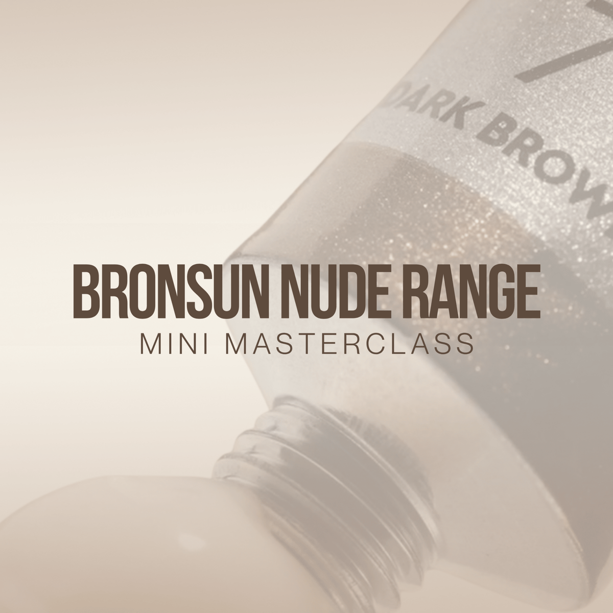 Bronsun Nude Range Mini Masterclass - Cosmetica Pro Store